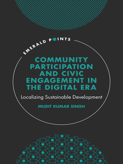 Title details for Community Participation and Civic Engagement in the Digital Era by Mudit Kumar Singh - Available